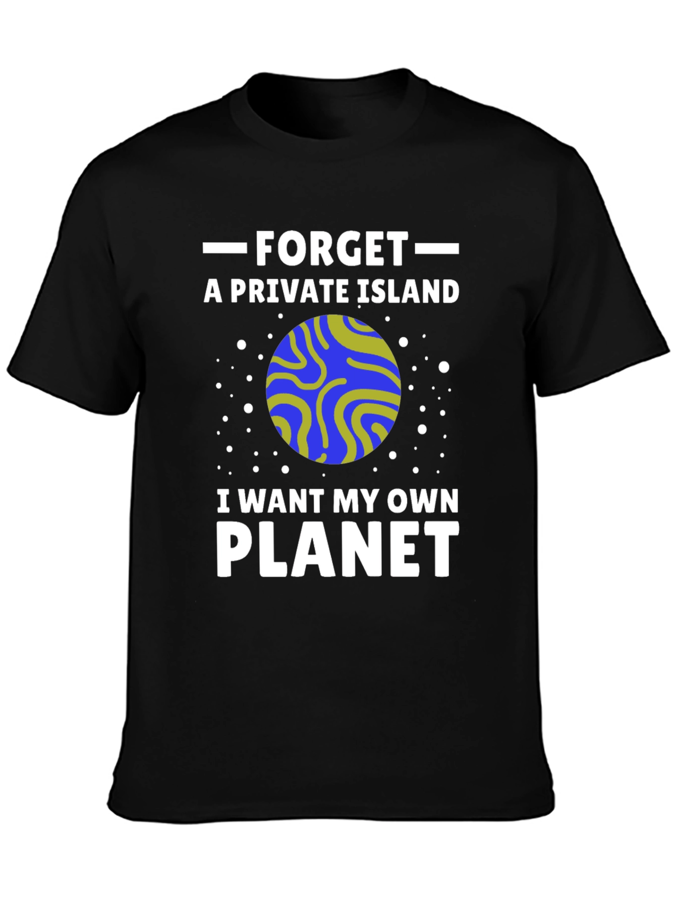 Own Planet T-Shirt - Funny Space Graphic Tee