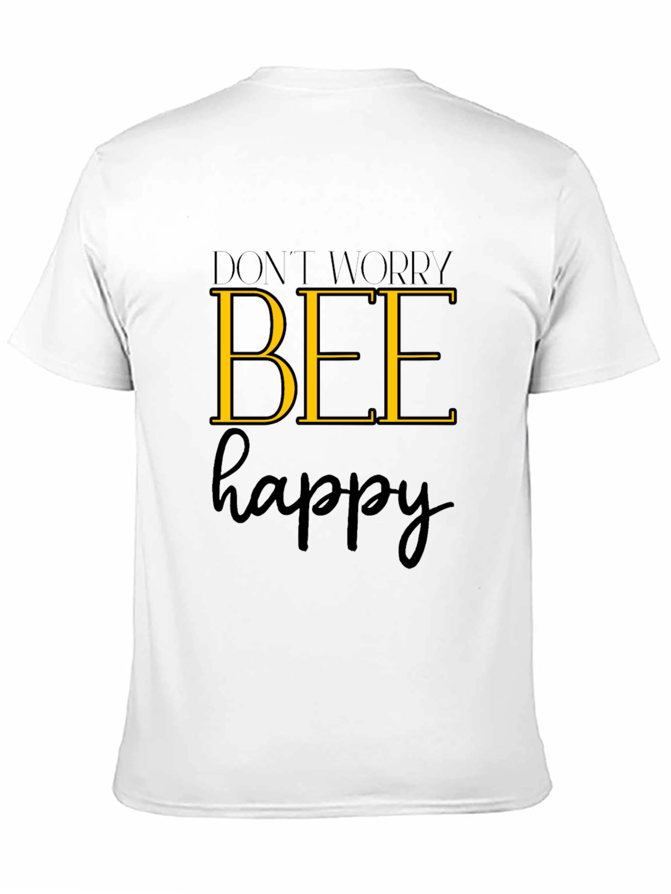 Dont Worry Bee Happy Graphic T-Shirt