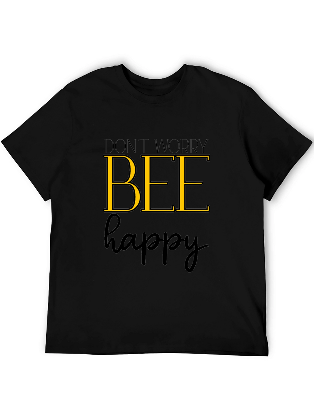 Dont Worry Bee Happy Graphic T-Shirt