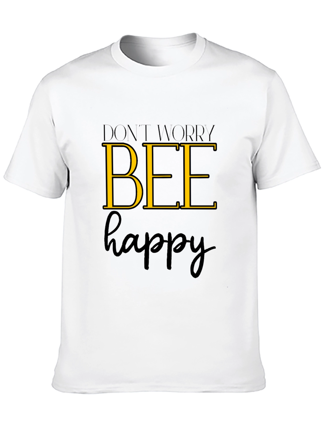 Dont Worry Bee Happy Graphic T-Shirt