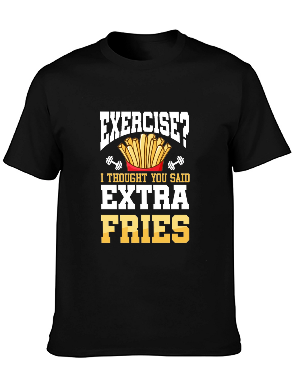 Exercise Extra Fries Funny Mens Graphic T-Shirt