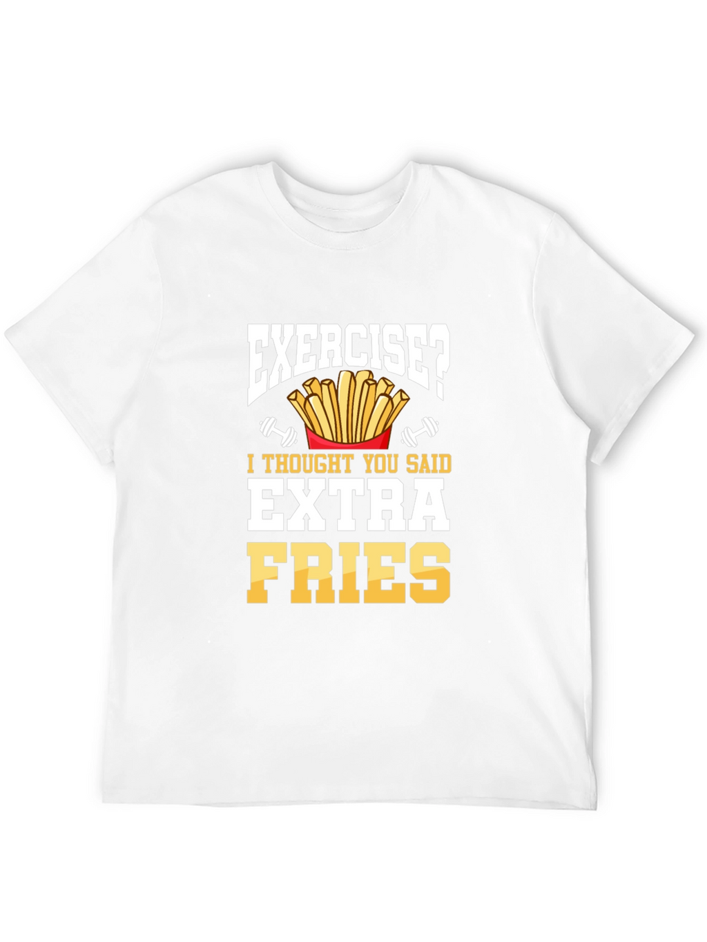 Exercise Extra Fries Funny Mens Graphic T-Shirt