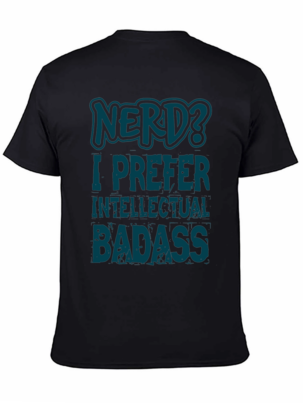 Nerd? Intellectual Badass Black Graphic T-Shirt