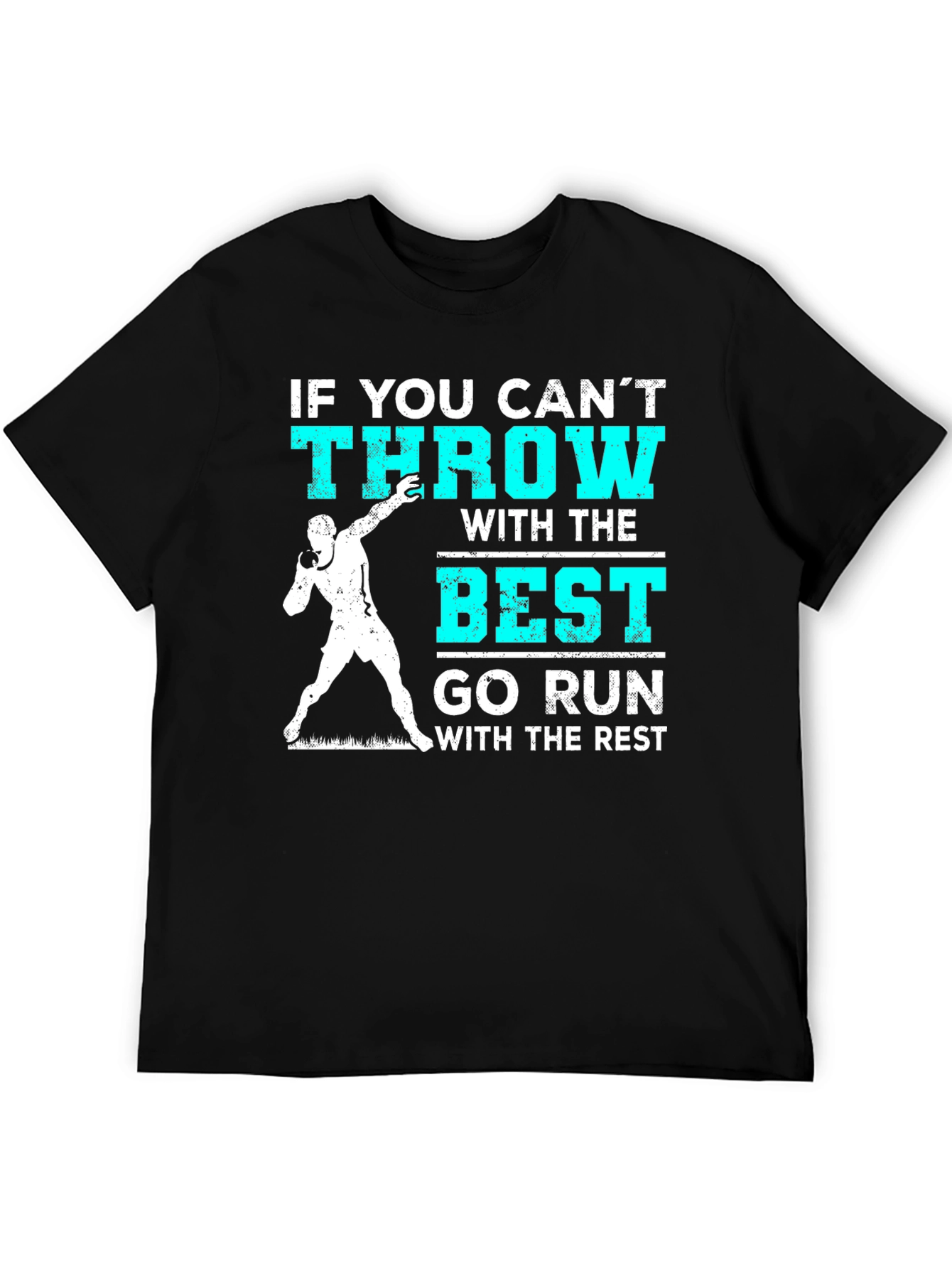 Throwers Tee: If You Cant Throw Go Run T-Shirt