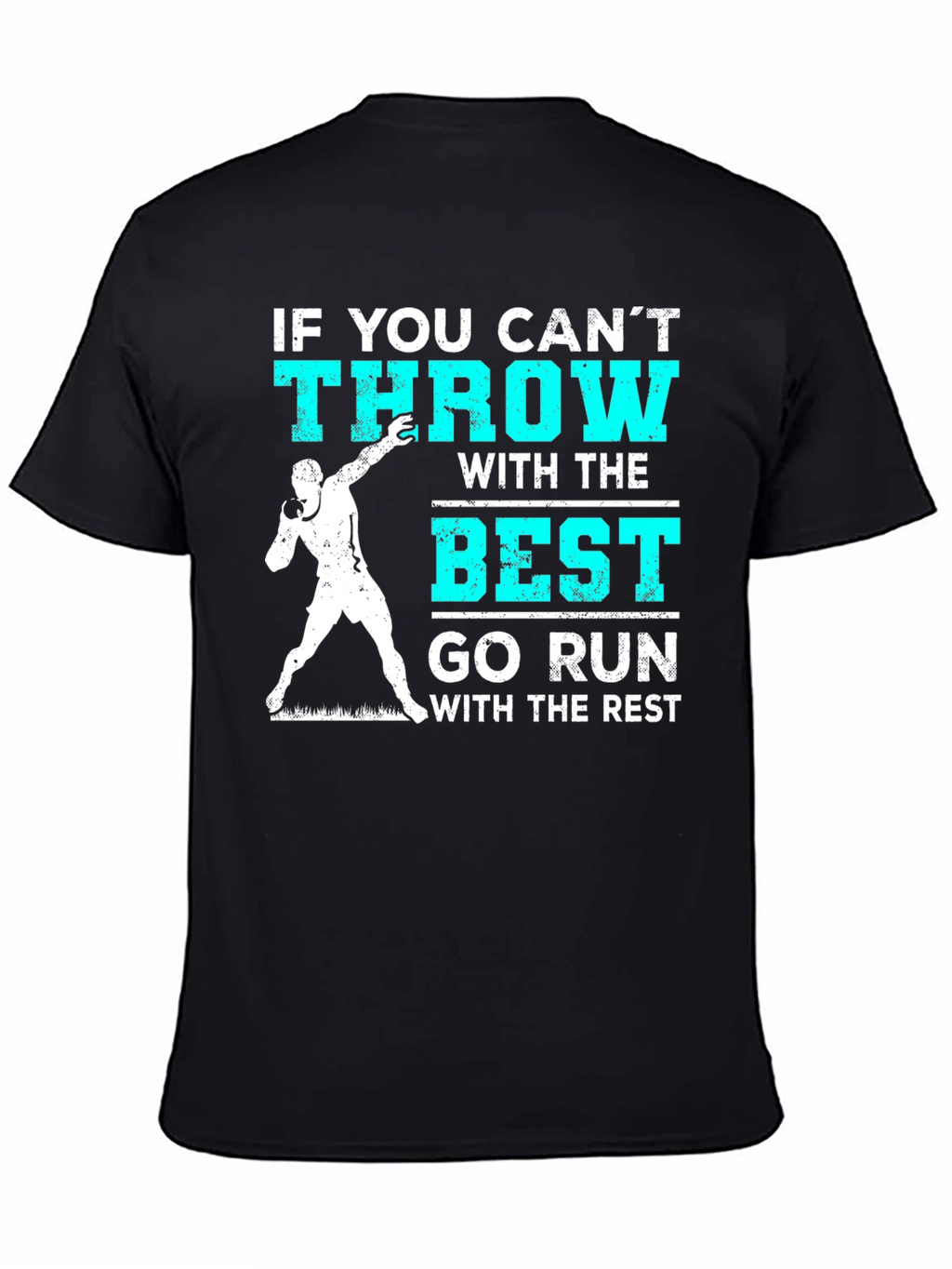 Throwers Tee: If You Cant Throw Go Run T-Shirt