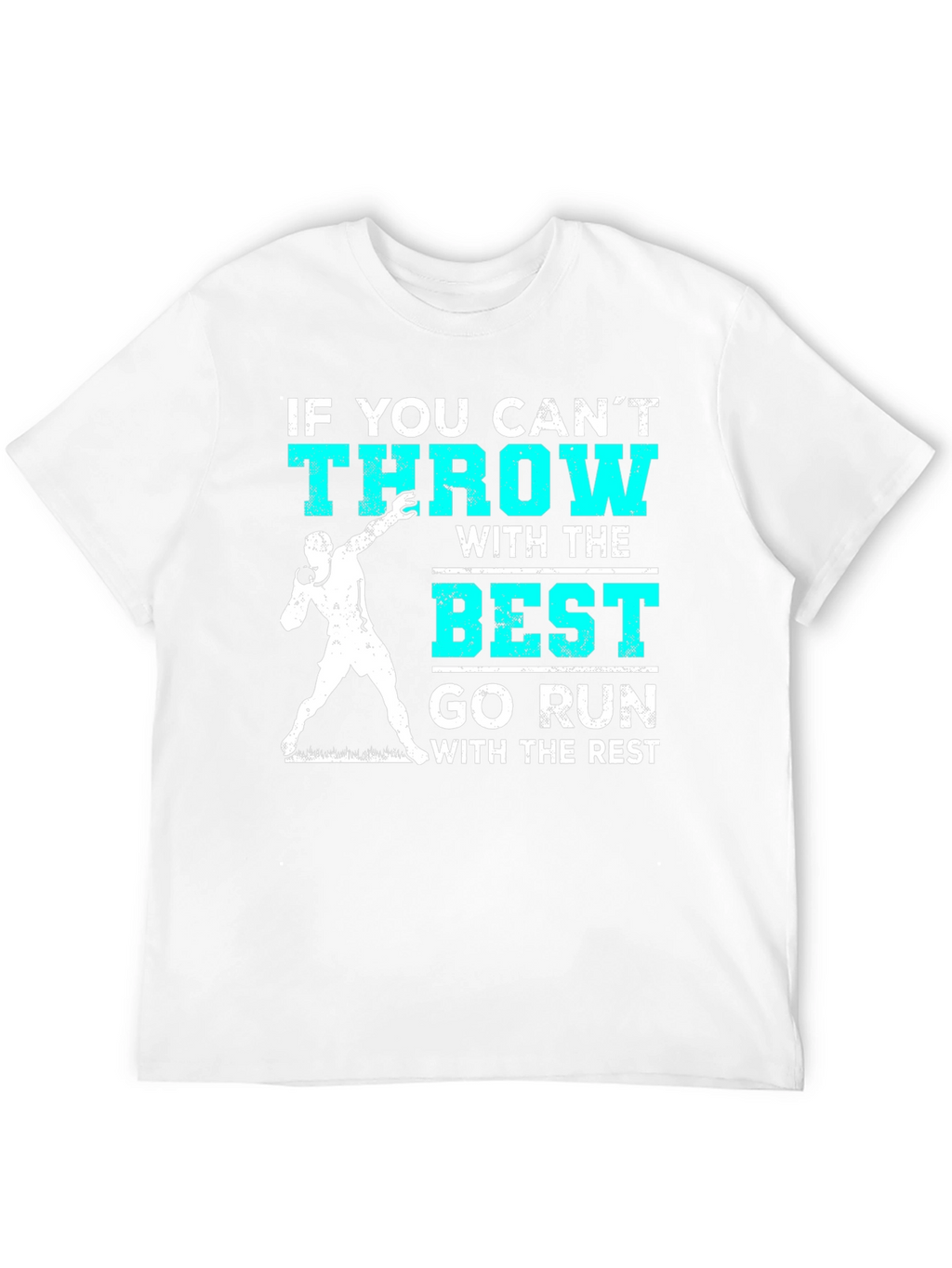 Throwers Tee: If You Cant Throw Go Run T-Shirt