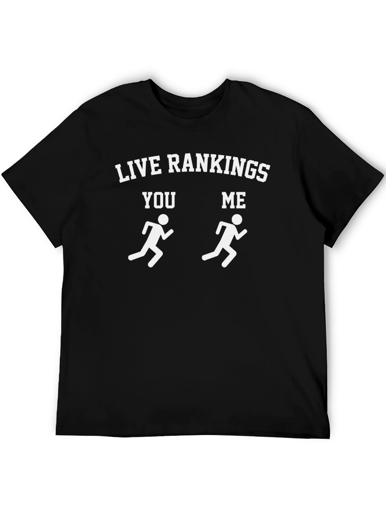 Live Rankings You Vs Me T-Shirt