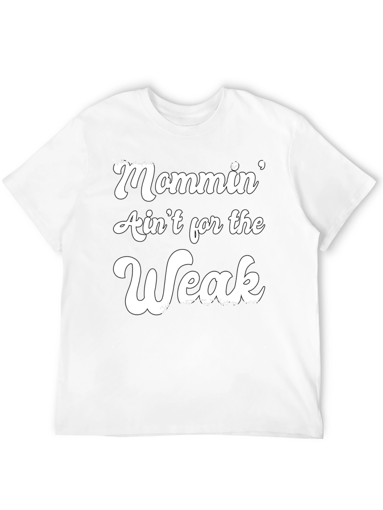 Mommin Aint for the Weak Graphic Tee