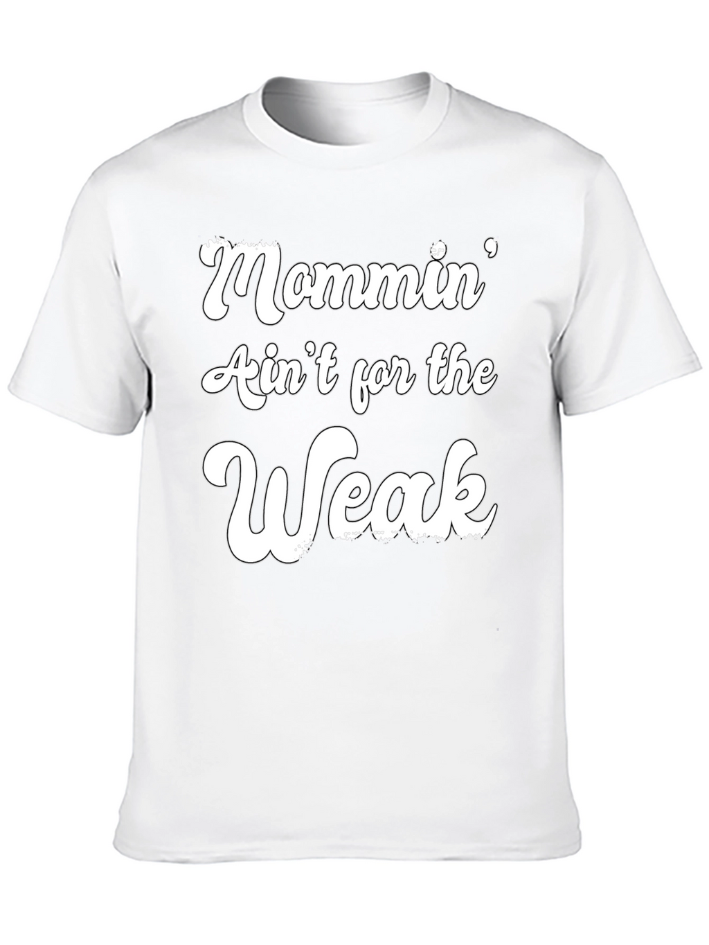 Mommin Aint for the Weak Graphic Tee