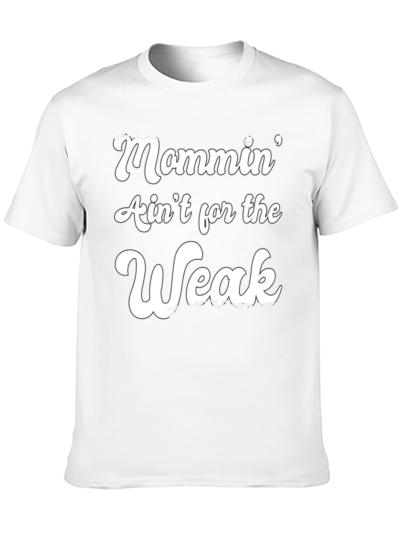 Mommin Aint for the Weak Graphic Tee