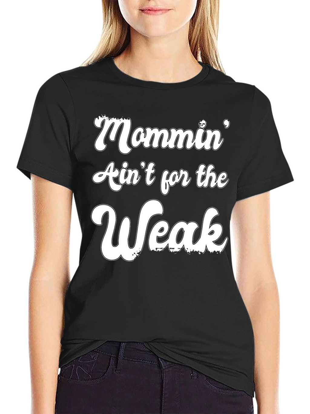 Mommin Aint for the Weak Graphic Tee
