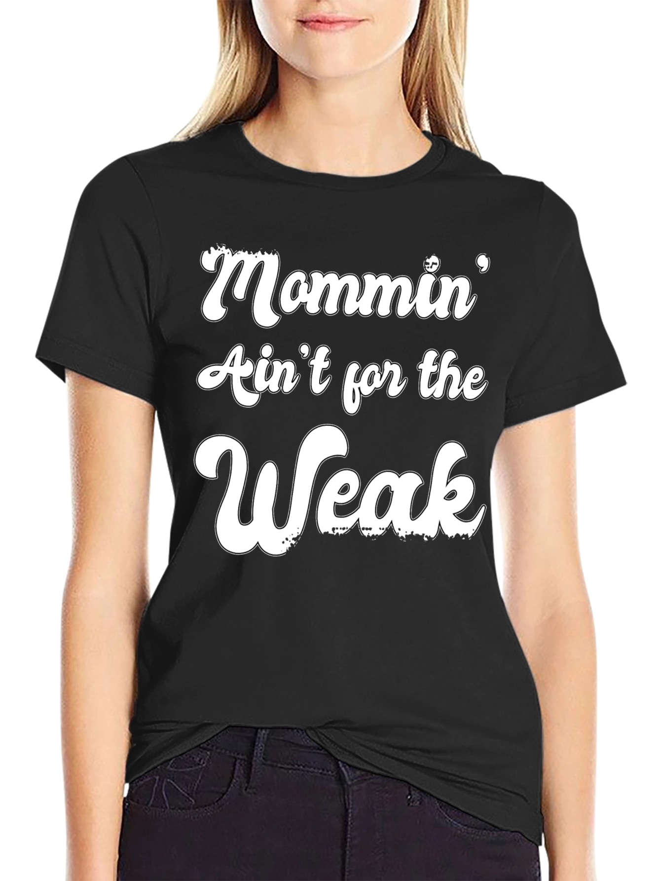 Mommin Aint for the Weak Graphic Tee