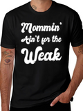 Mommin Aint for the Weak Graphic Tee