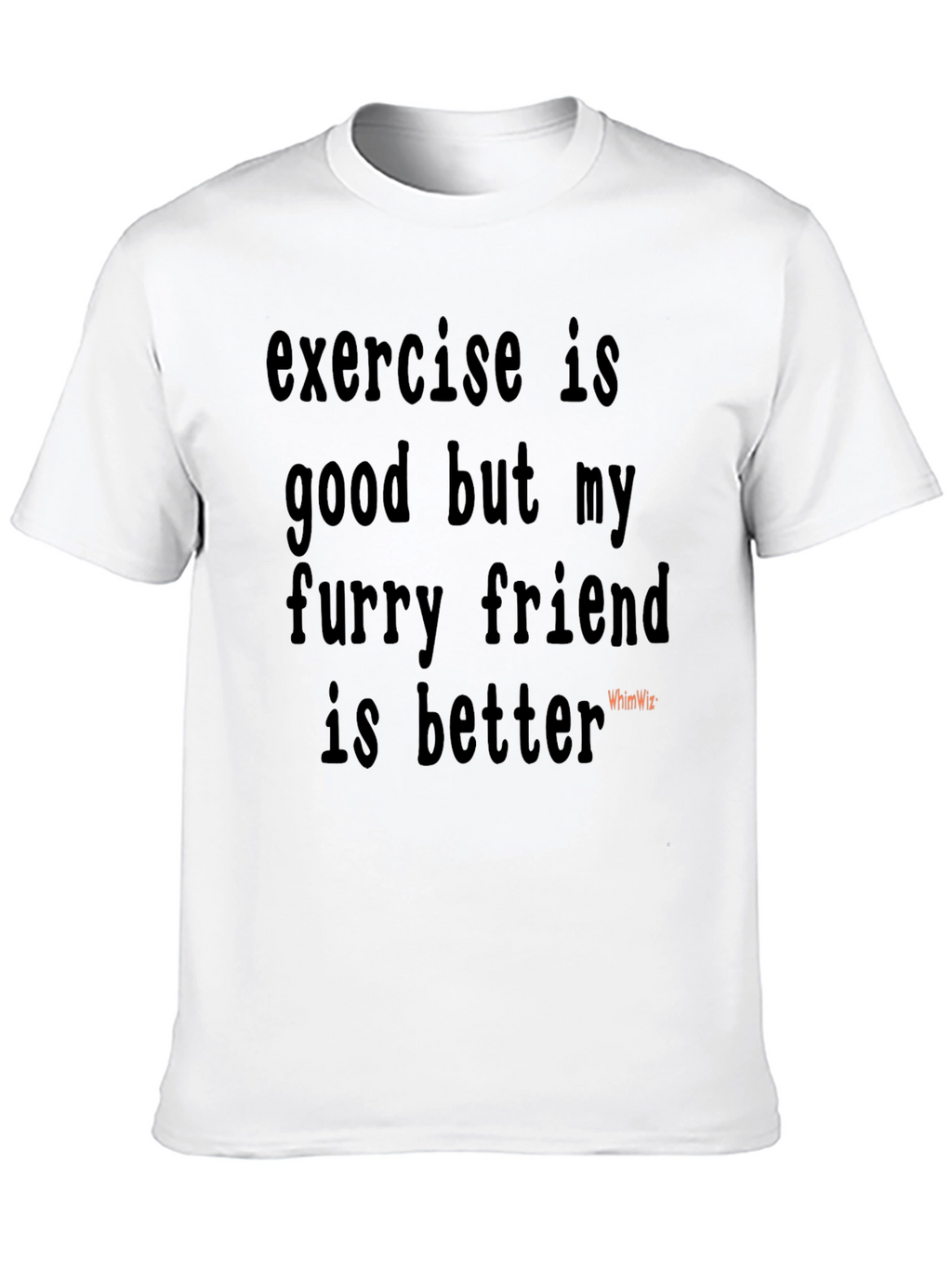 Furry Friend Tee - Exercise Alternative