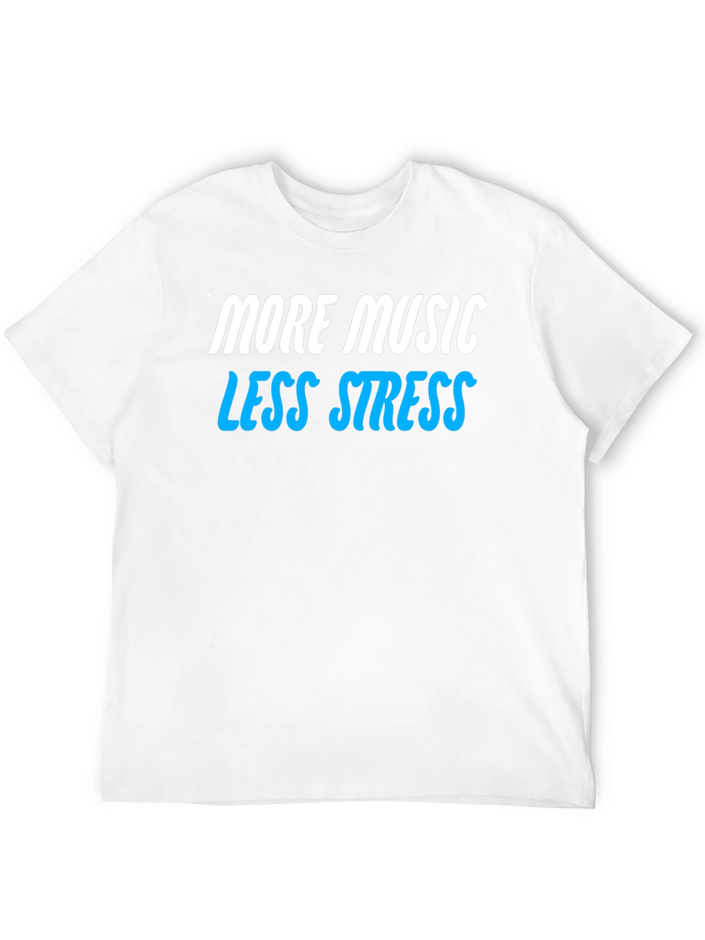 More Music Less Stress Graphic T-Shirt