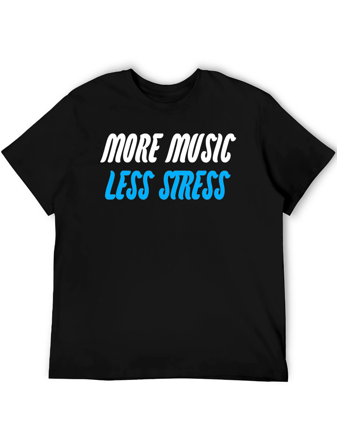 More Music Less Stress Graphic T-Shirt