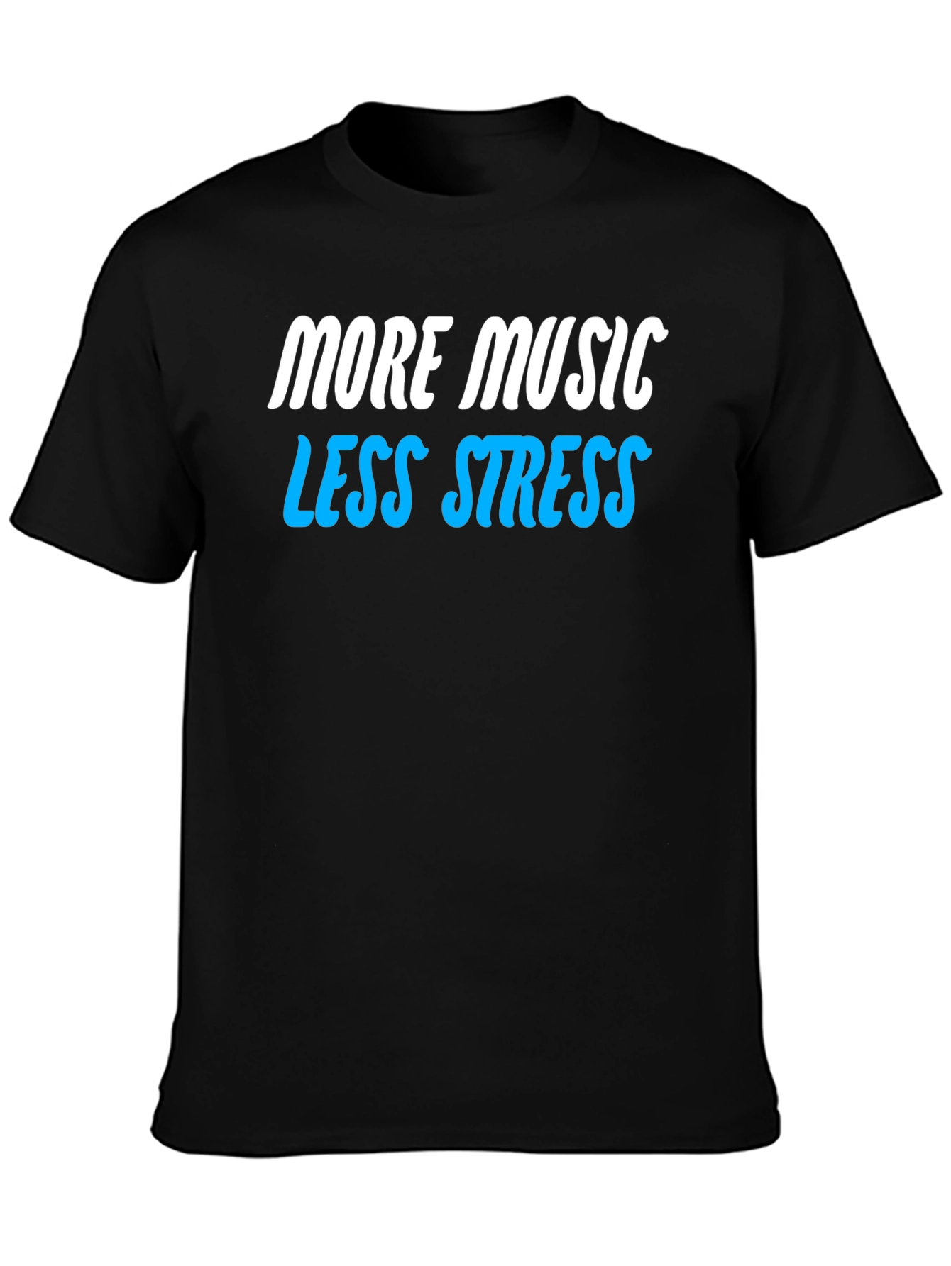More Music Less Stress Graphic T-Shirt