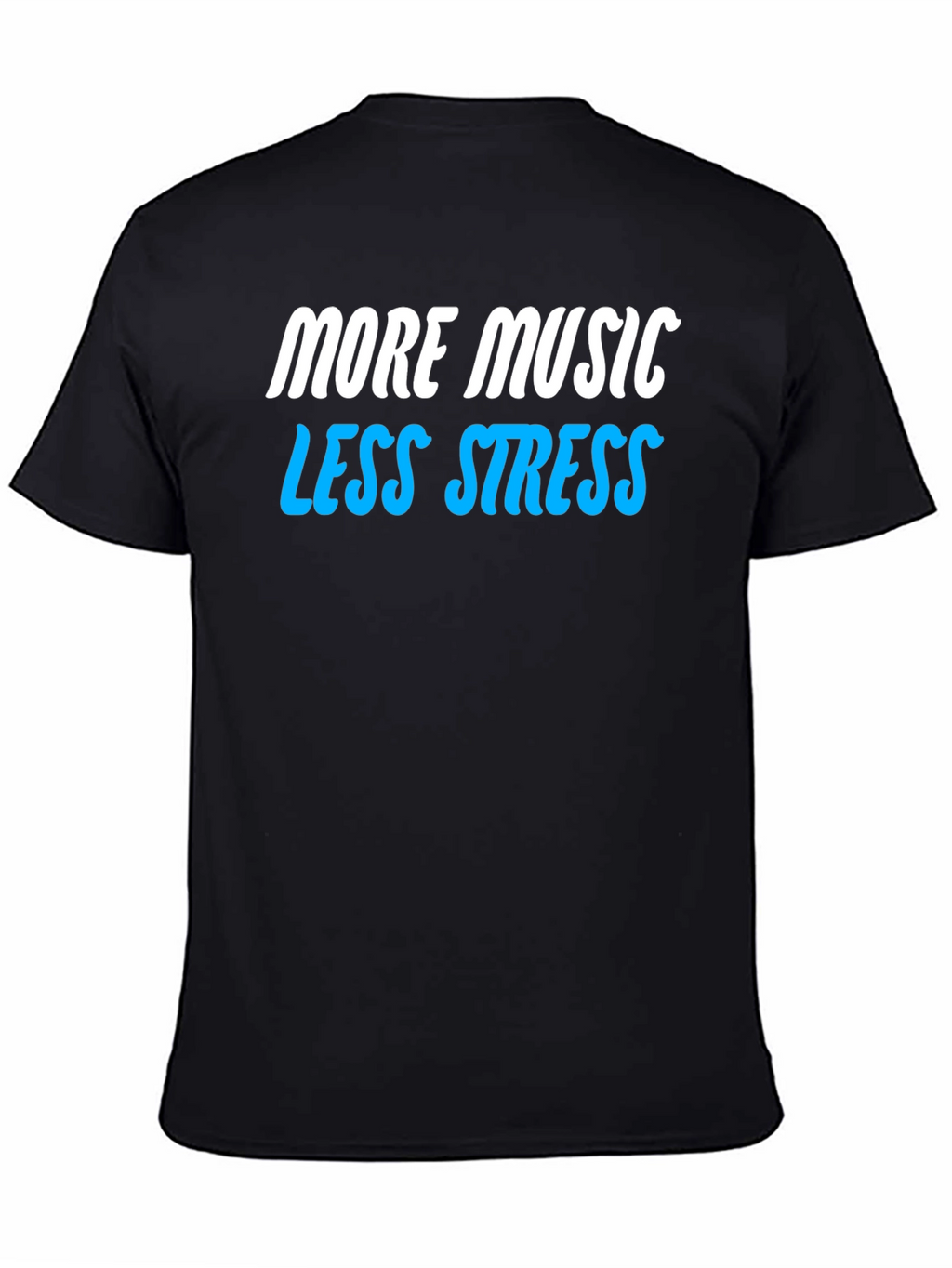 More Music Less Stress Graphic T-Shirt