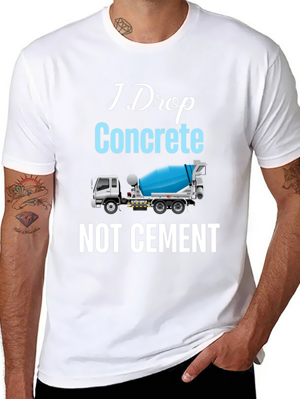 I Drop Concrete Cement Truck T-Shirt