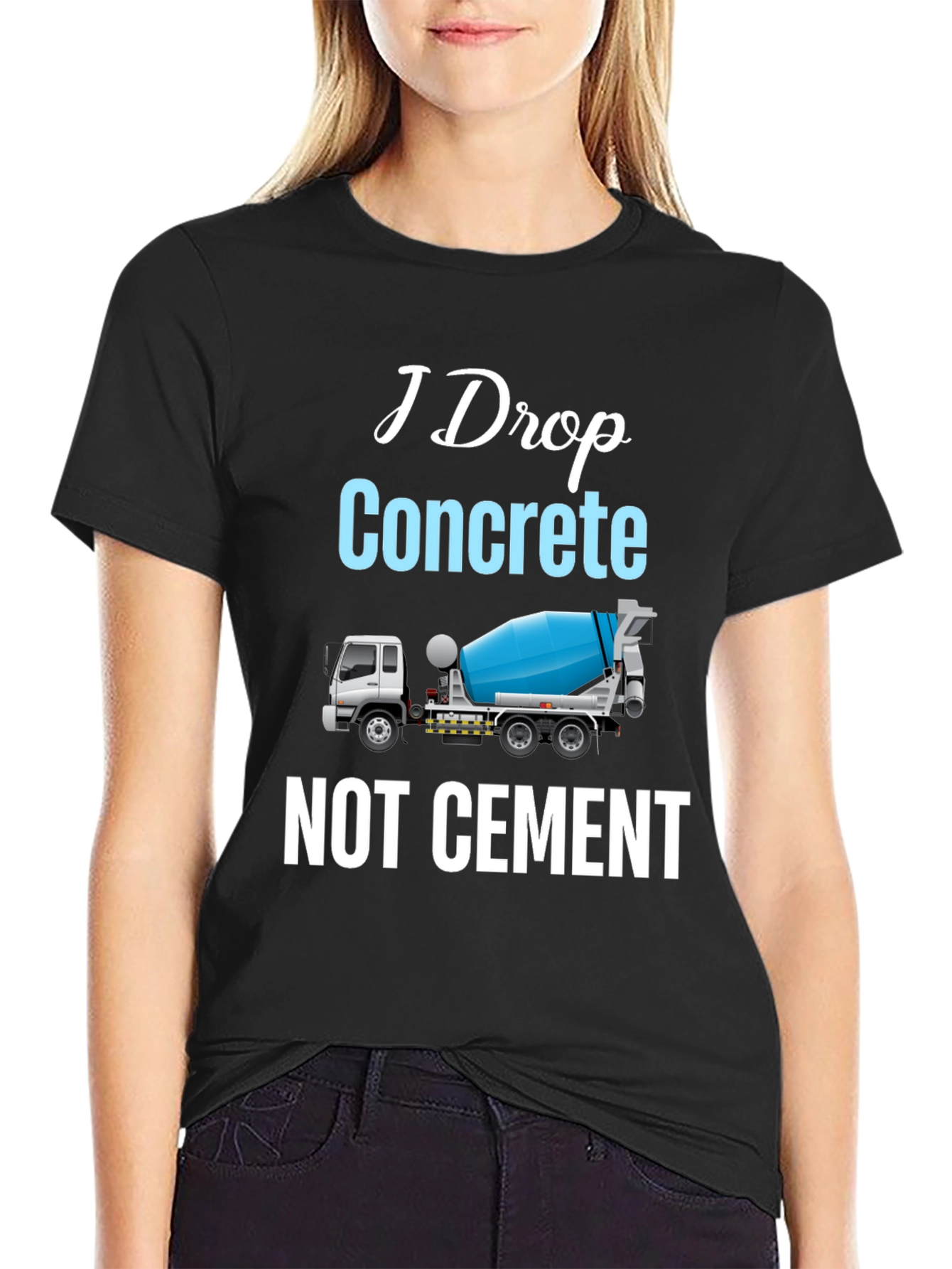 I Drop Concrete Cement Truck T-Shirt