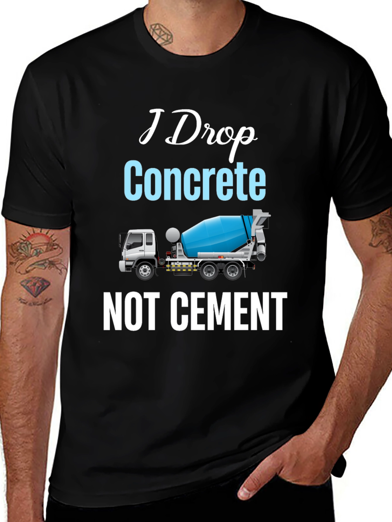 I Drop Concrete Cement Truck T-Shirt