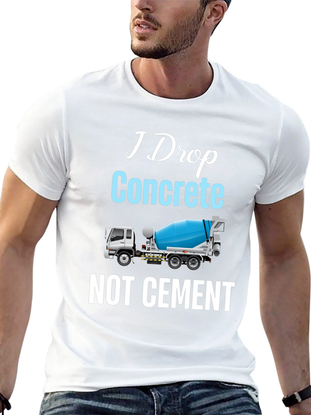 I Drop Concrete Cement Truck T-Shirt