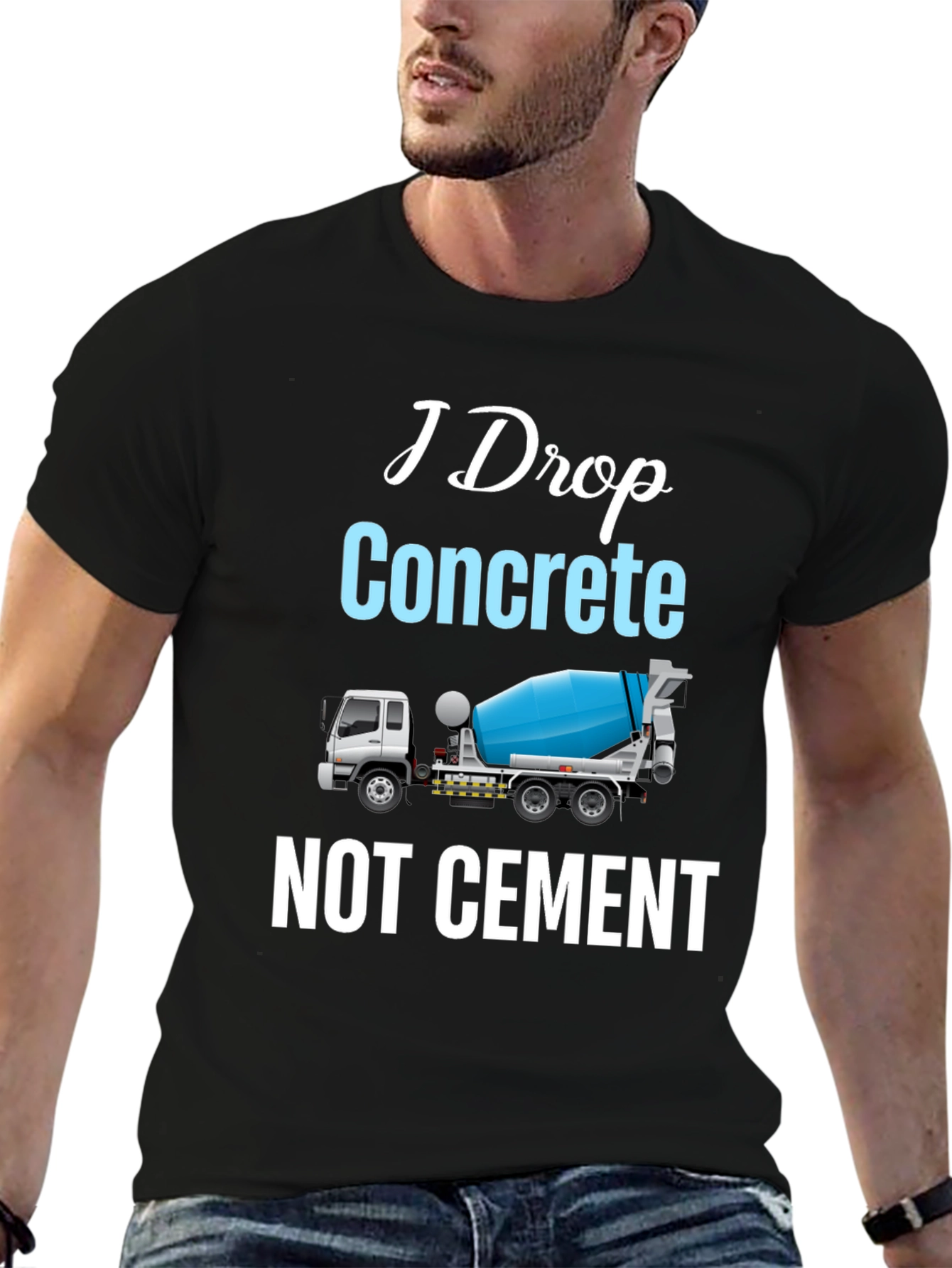 I Drop Concrete Cement Truck T-Shirt