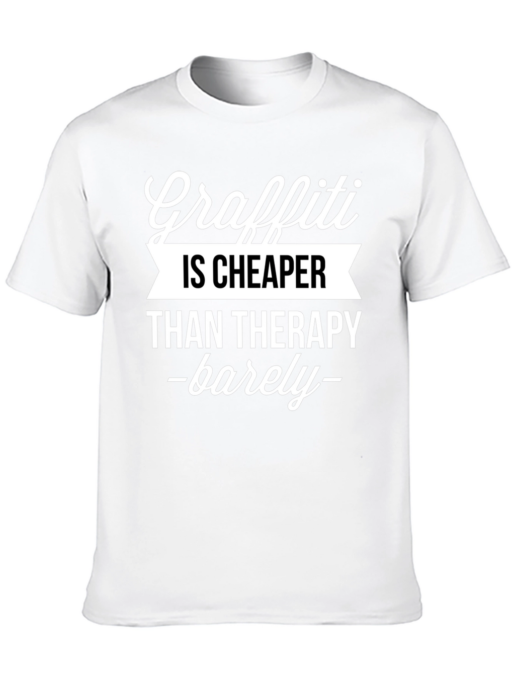 Graffiti Cheaper Than Therapy T-Shirt