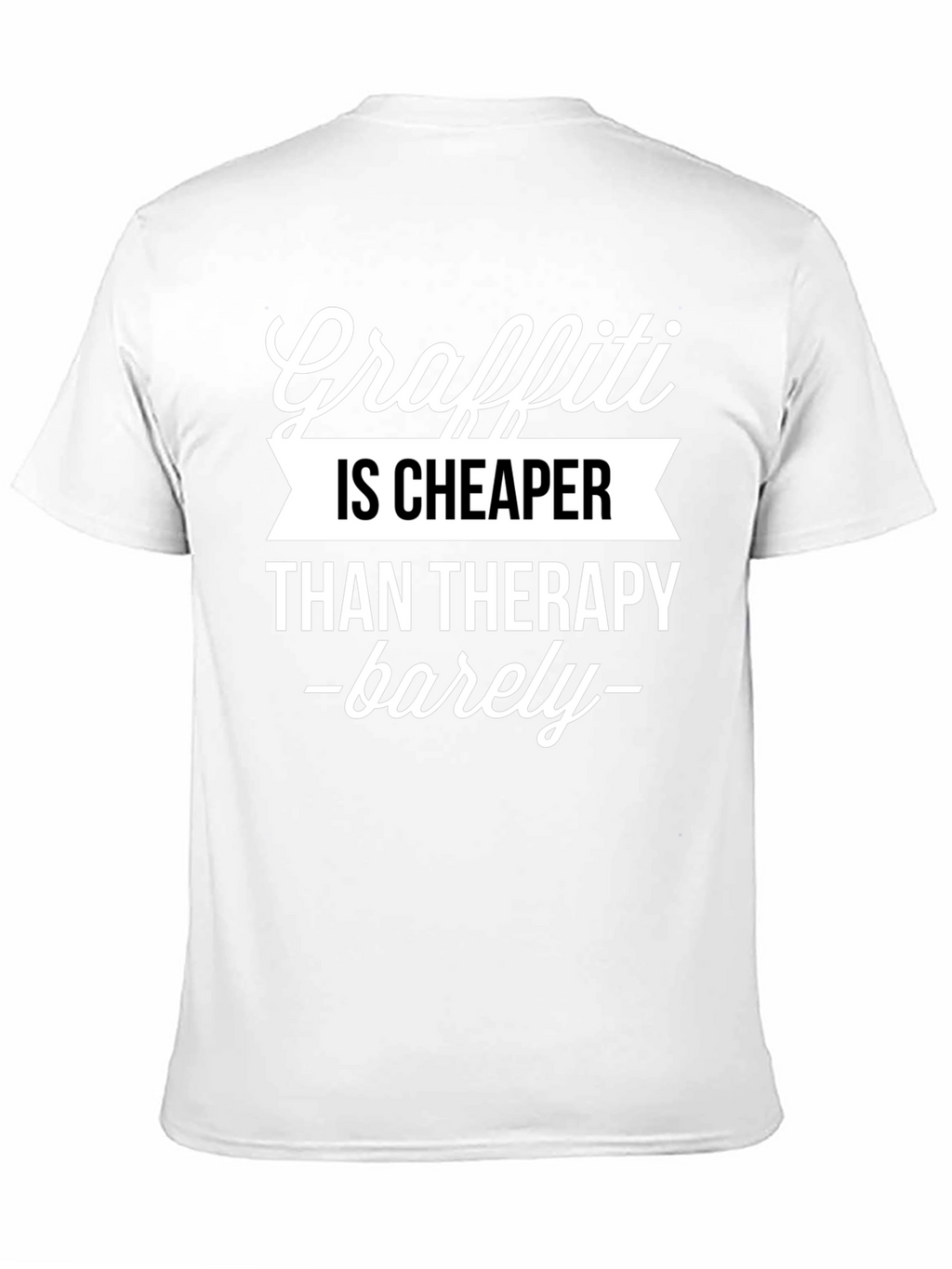 Graffiti Cheaper Than Therapy T-Shirt