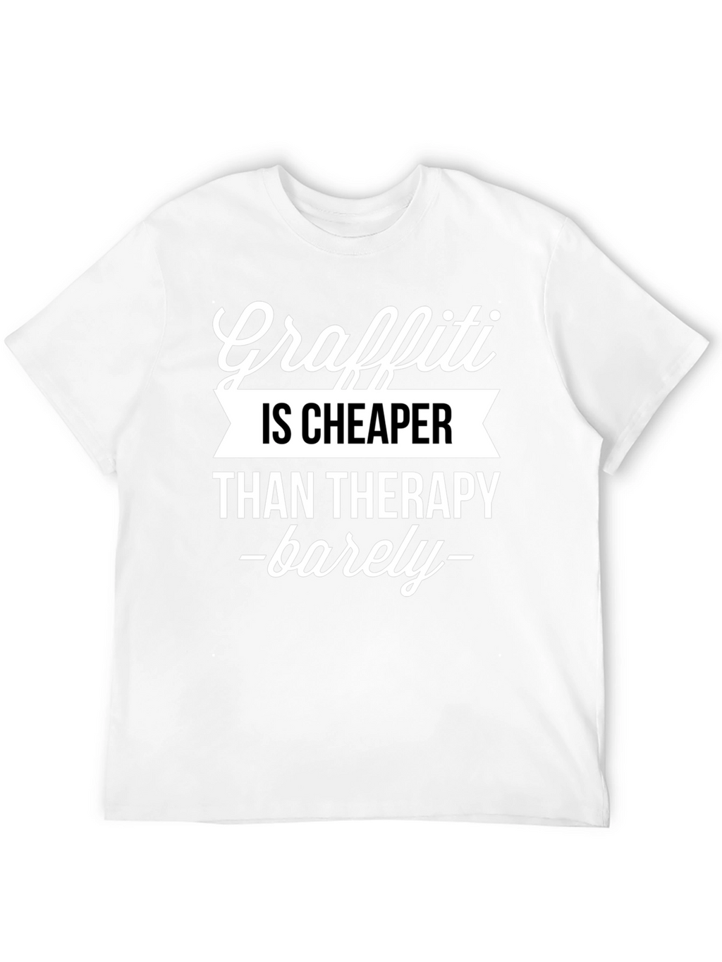 Graffiti Cheaper Than Therapy T-Shirt