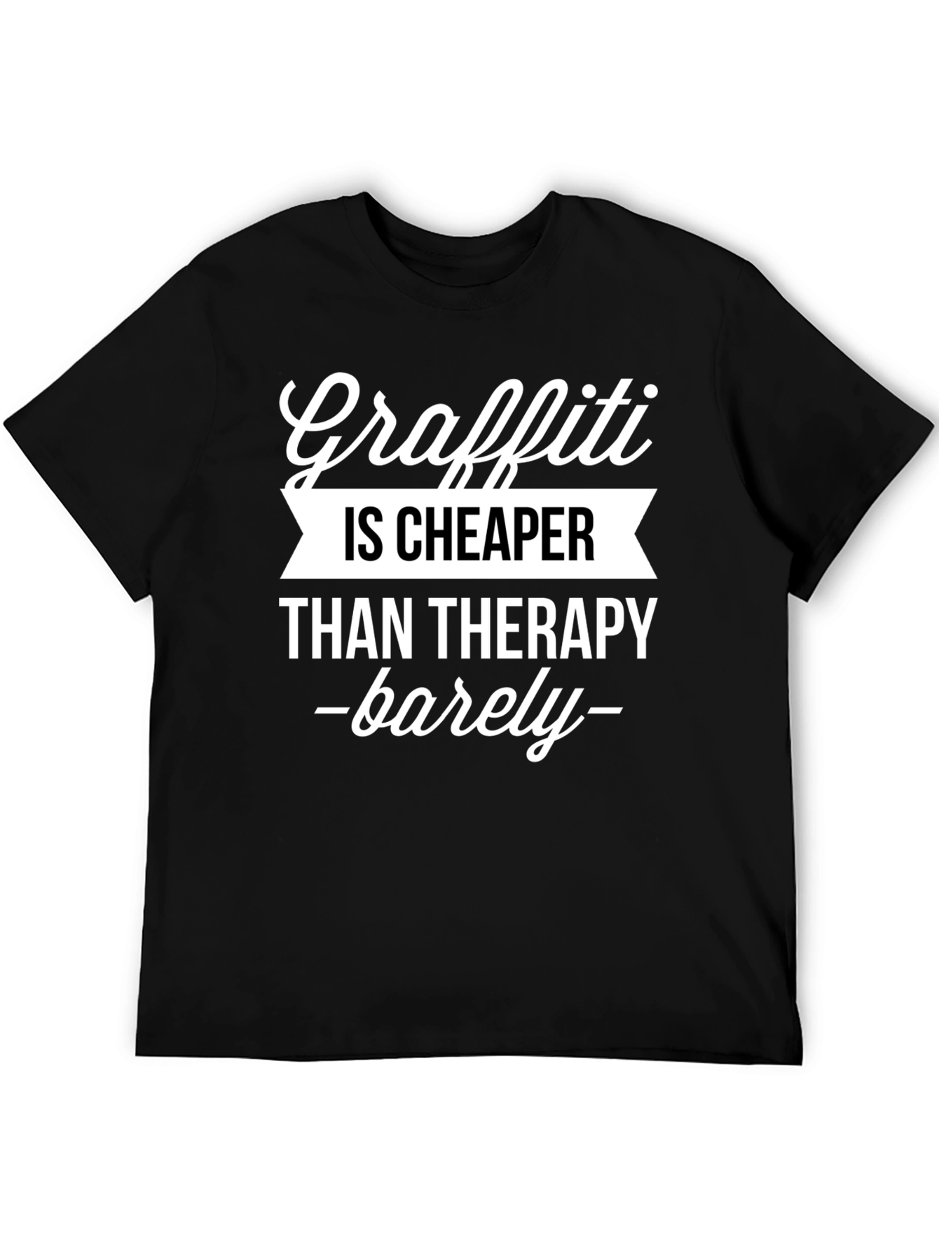 Graffiti Cheaper Than Therapy T-Shirt