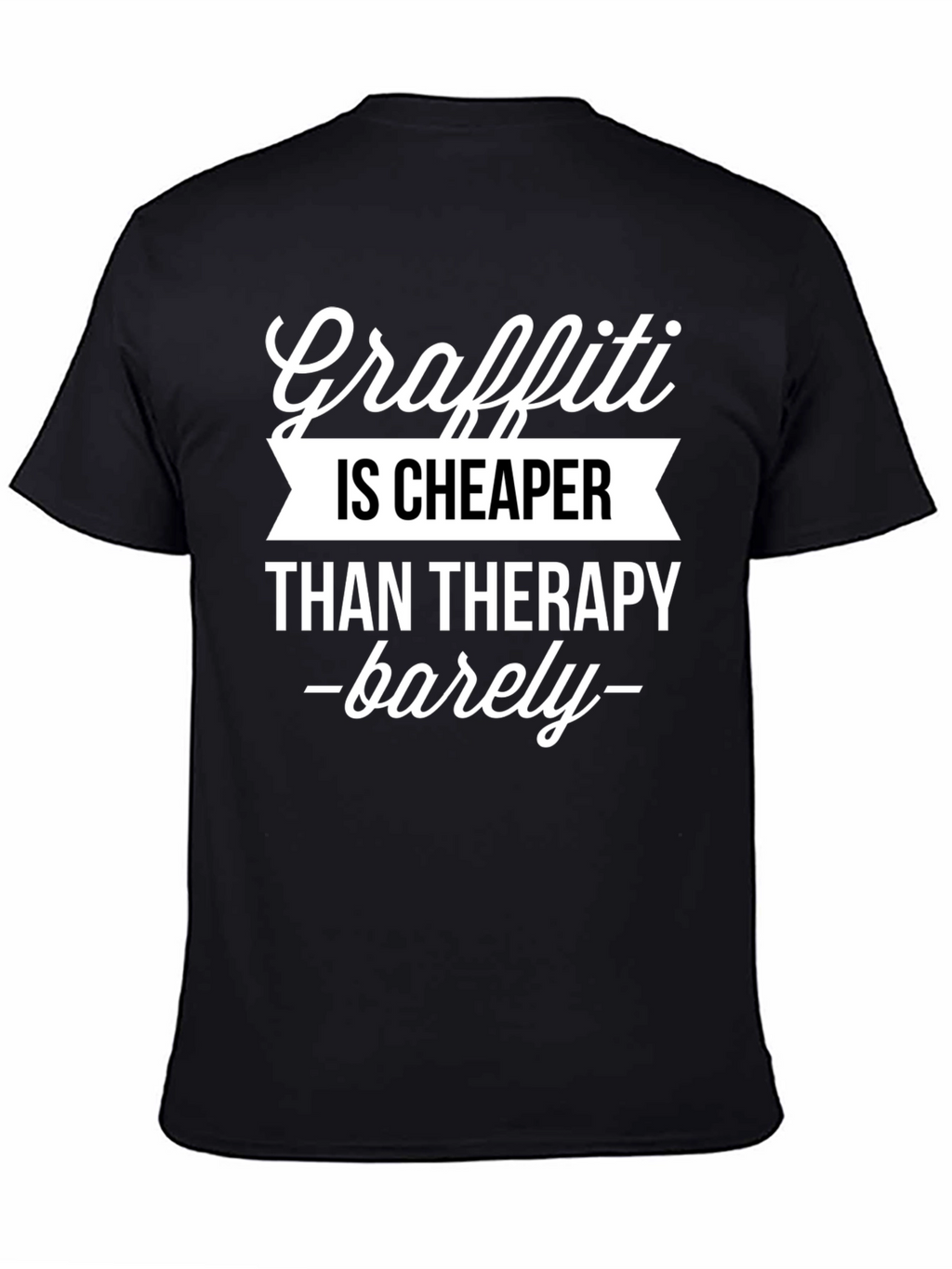 Graffiti Cheaper Than Therapy T-Shirt