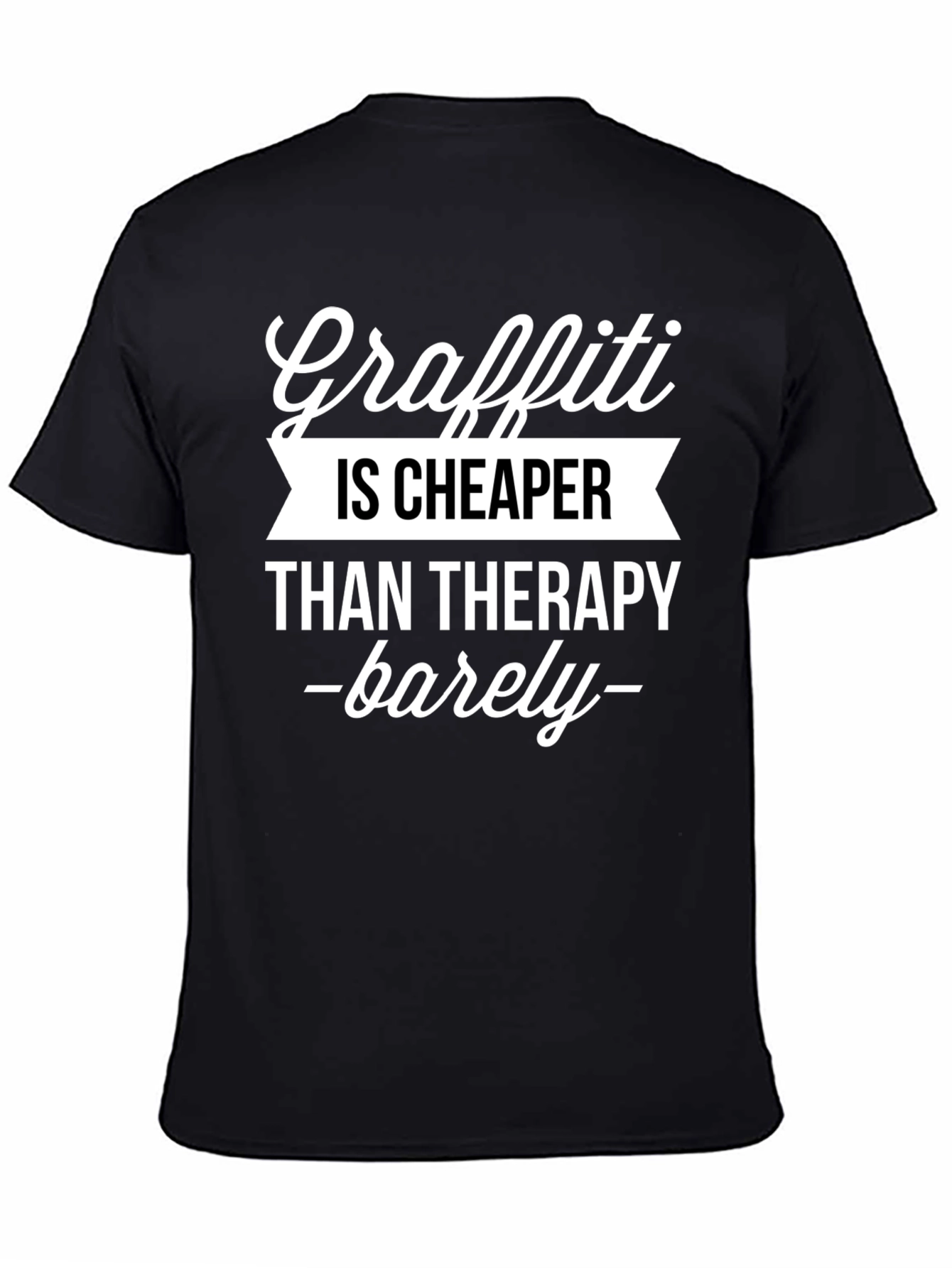 Graffiti Cheaper Than Therapy T-Shirt