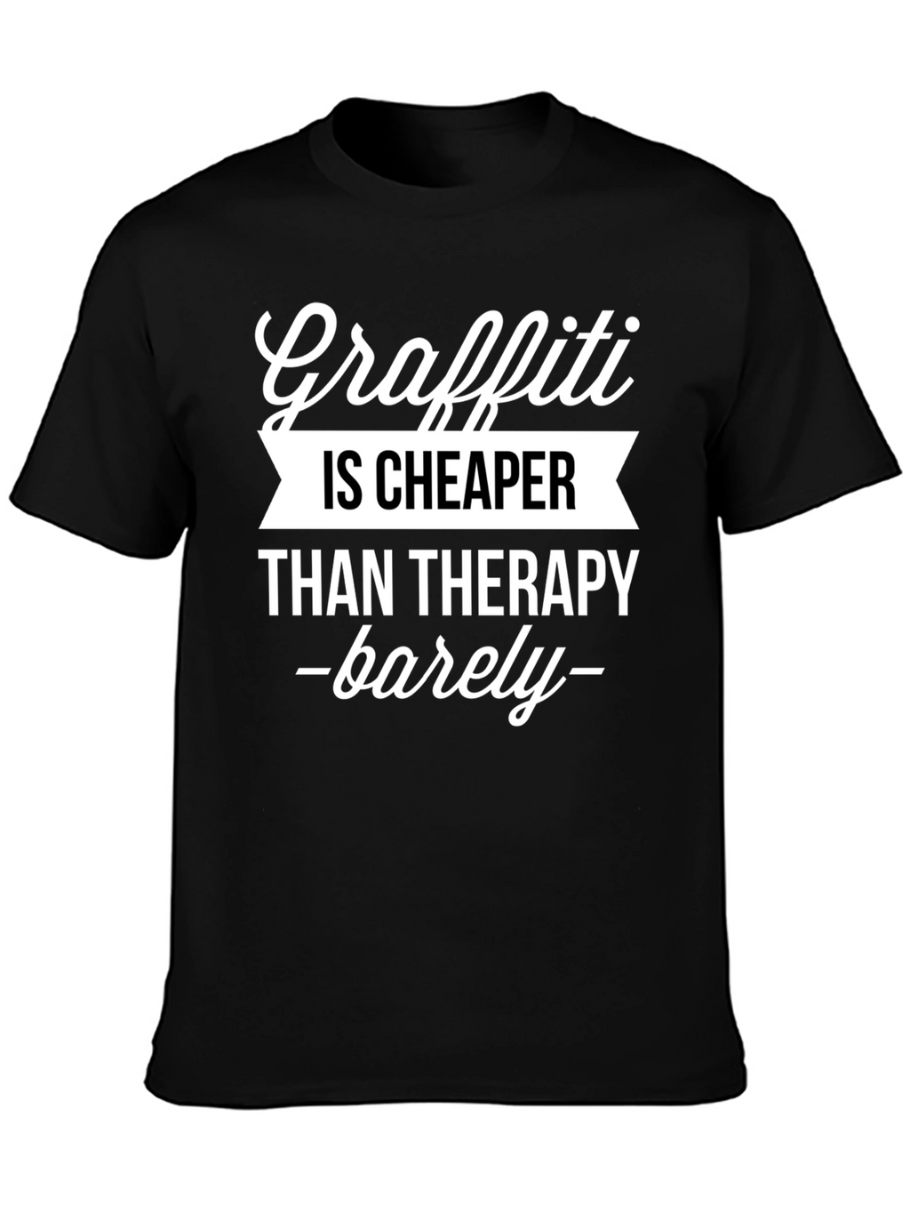 Graffiti Cheaper Than Therapy T-Shirt