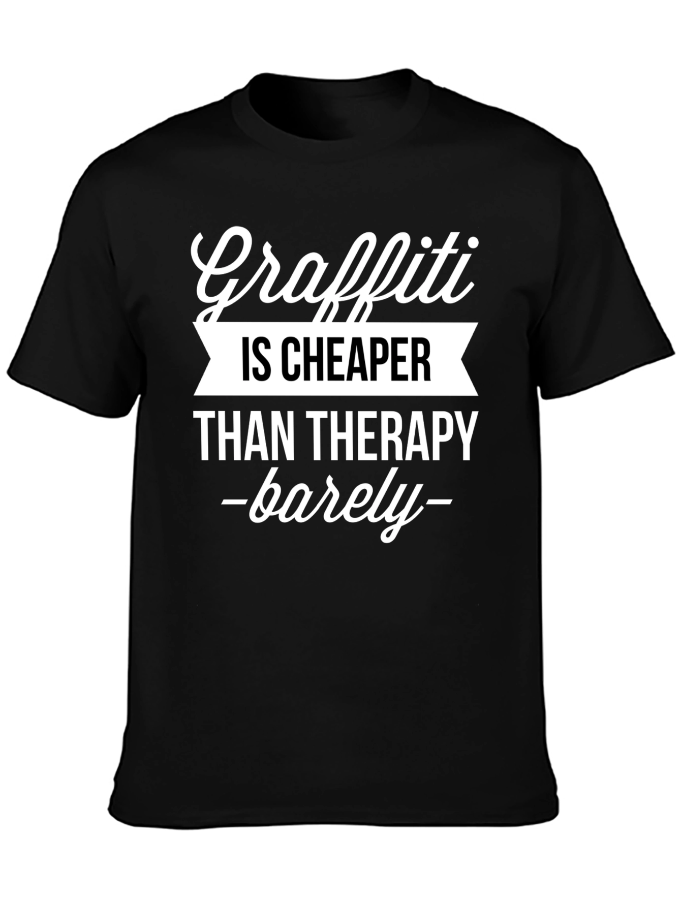 Graffiti Cheaper Than Therapy T-Shirt