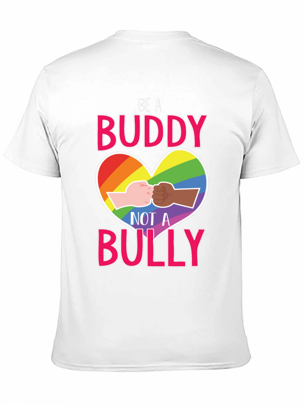 Be A Buddy Not a Bully Equality T-Shirt
