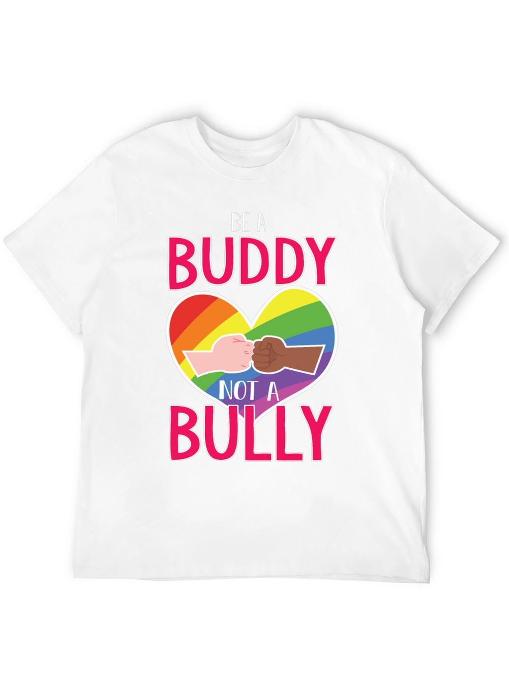 Be A Buddy Not a Bully Equality T-Shirt