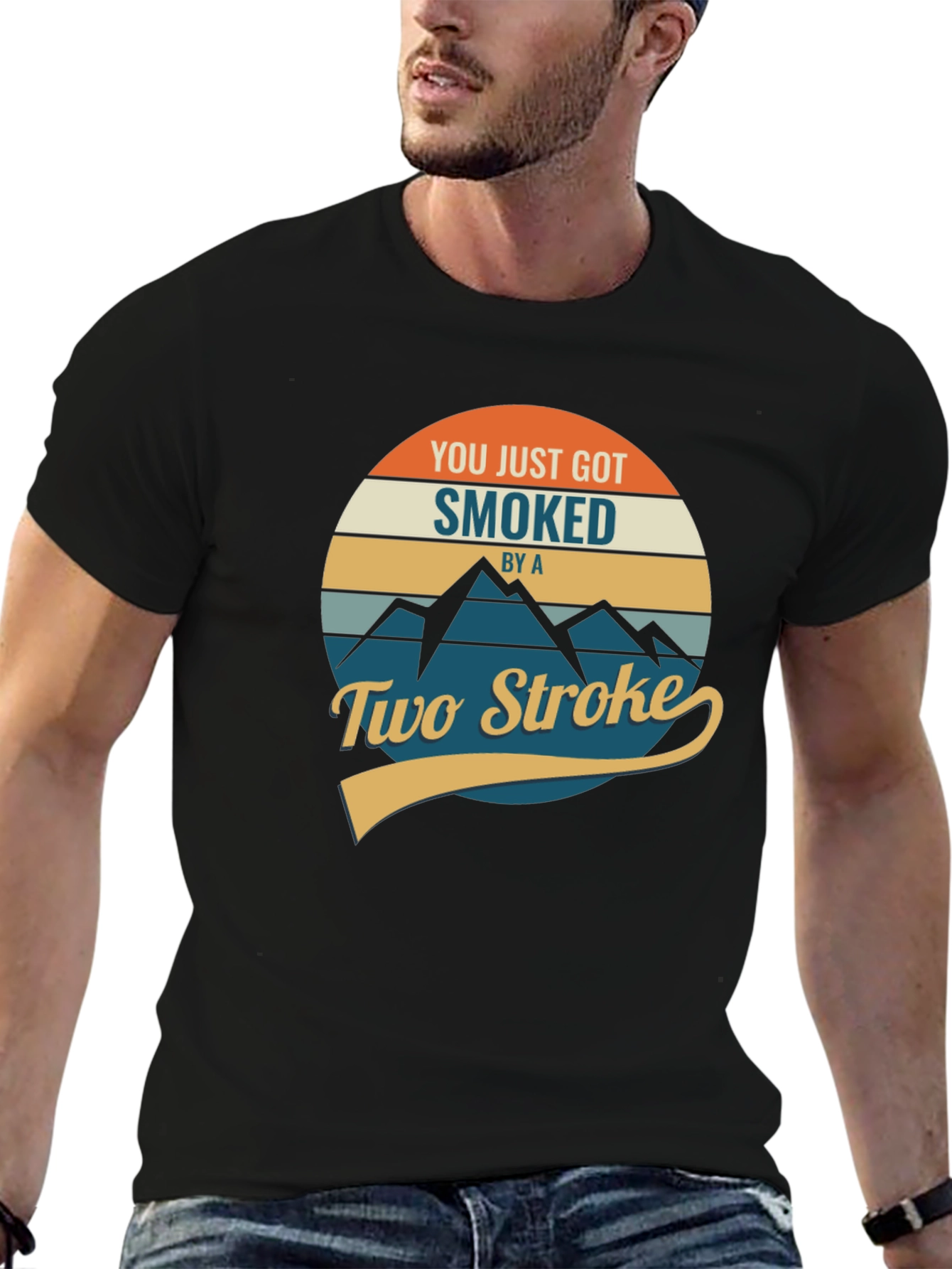 You Just Got Smoked by a Two Stroke T-Shirt