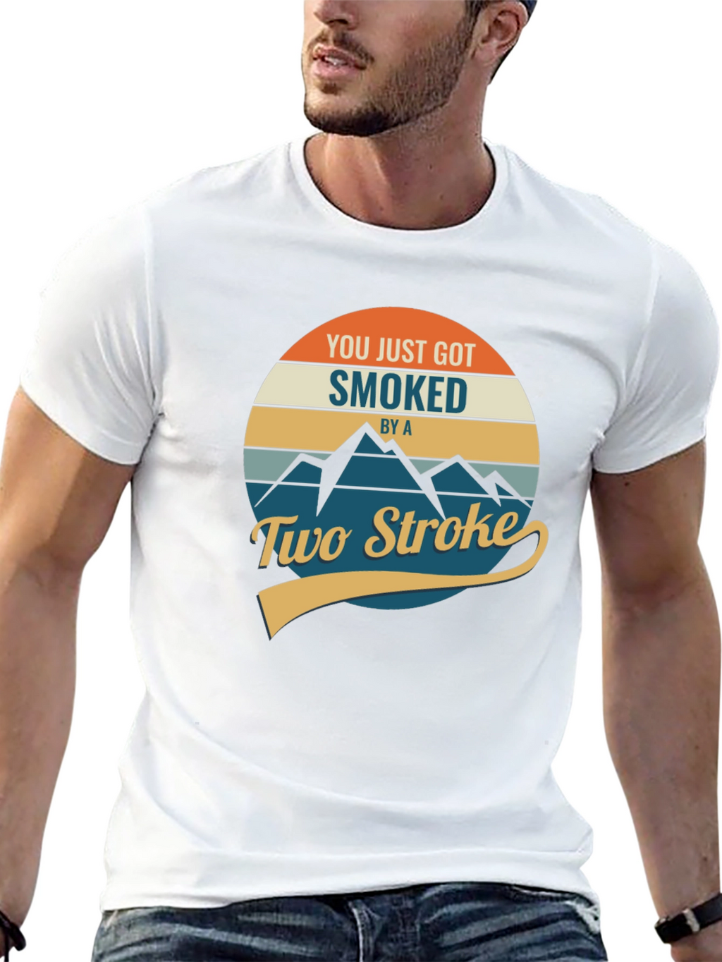 You Just Got Smoked by a Two Stroke T-Shirt