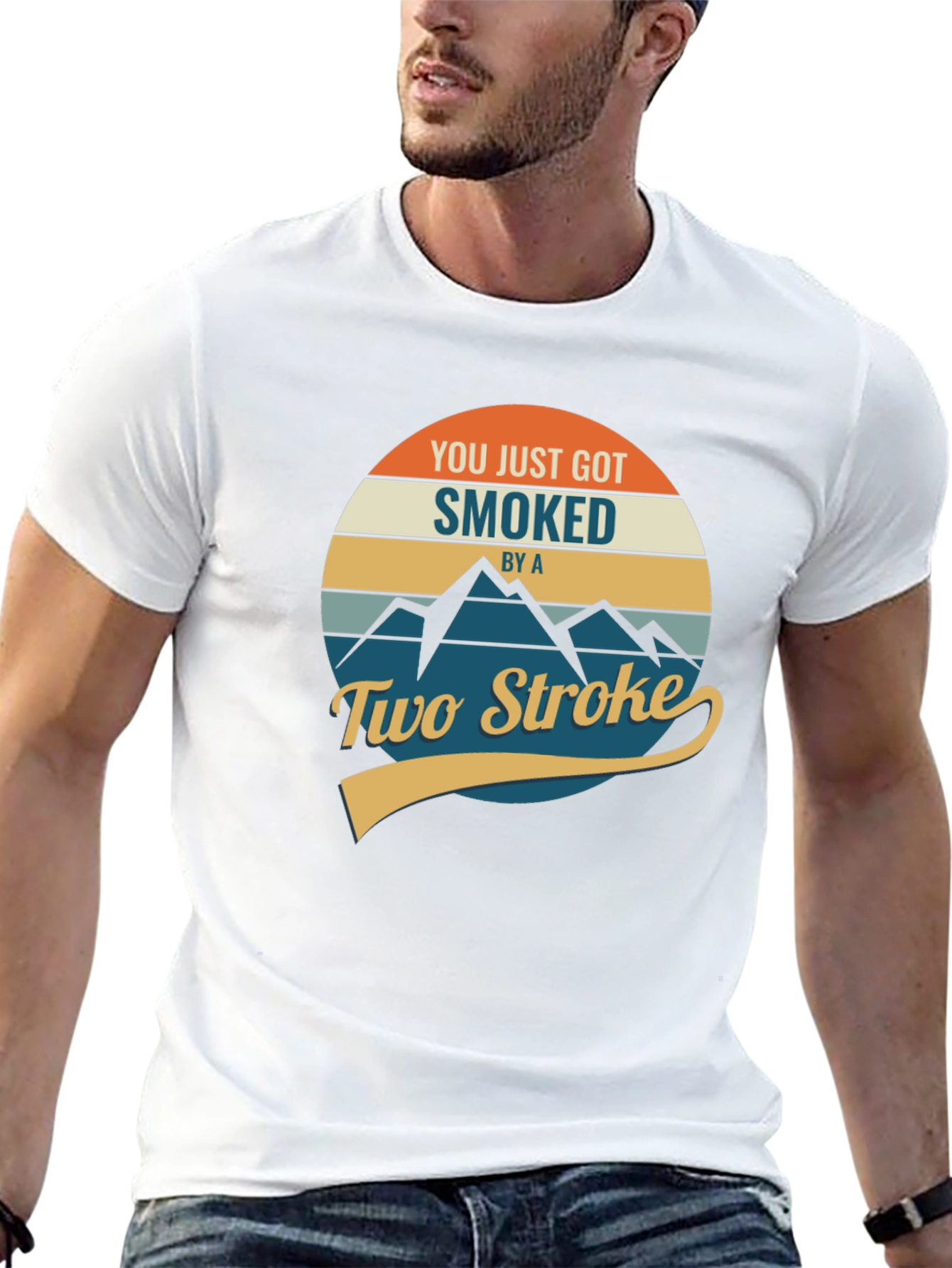 You Just Got Smoked by a Two Stroke T-Shirt