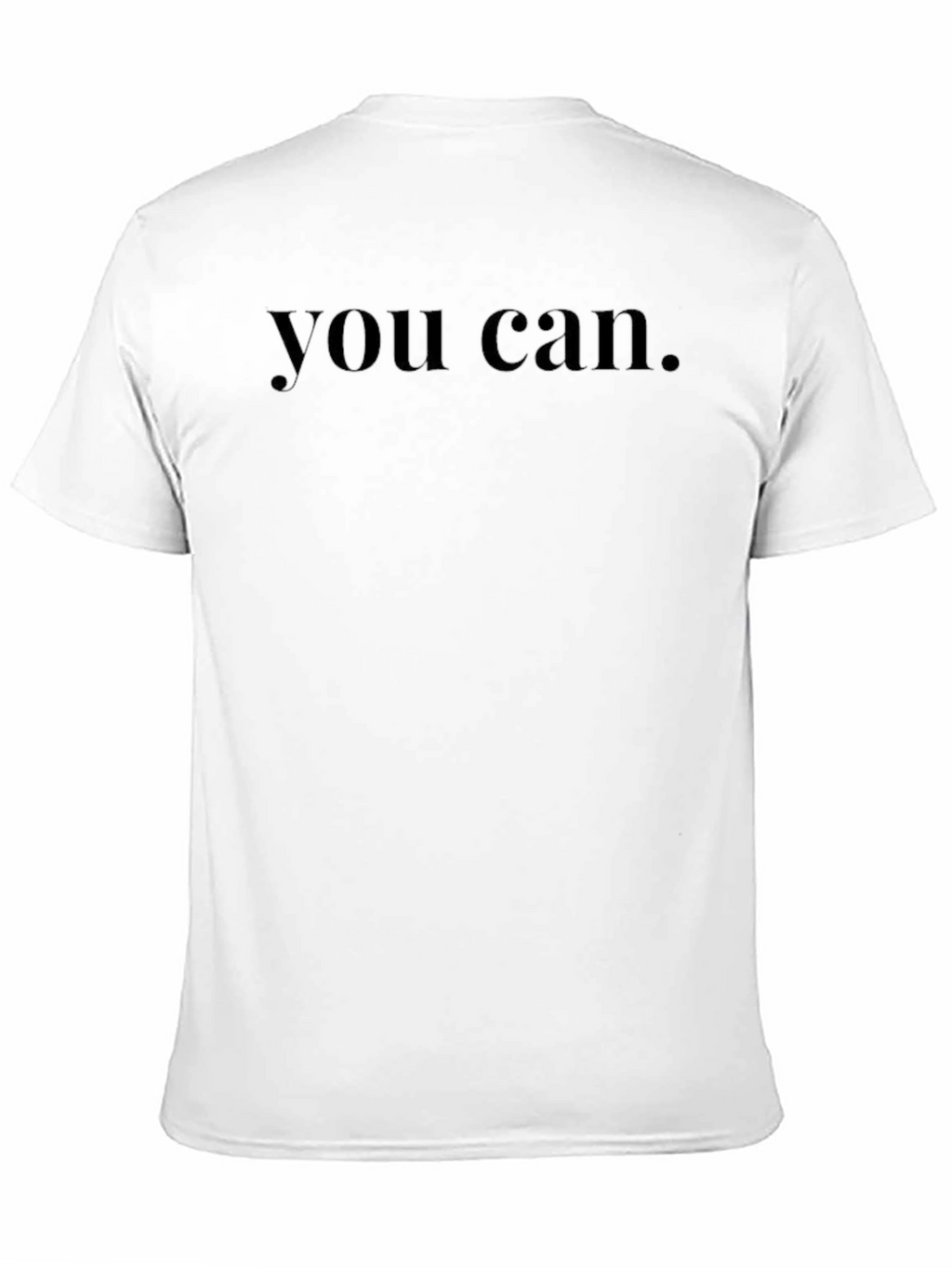 You Can T-Shirt - Minimalist Style