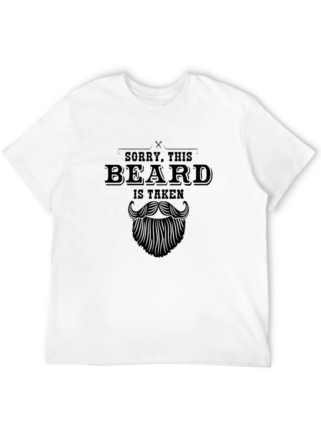 Sorry This Beard Is Taken - Graphic Tee
