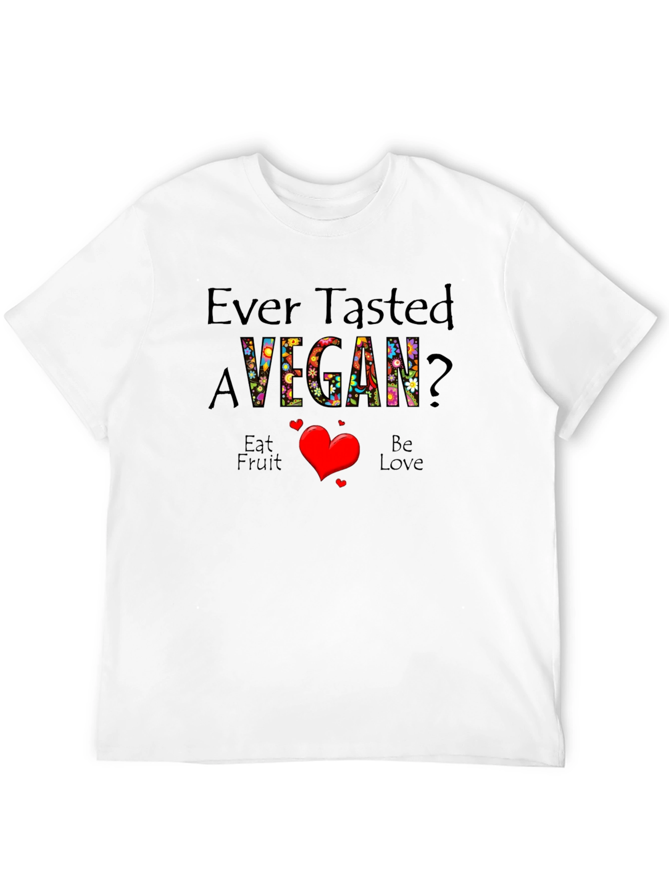 Ever Tasted A Vegan T-Shirt