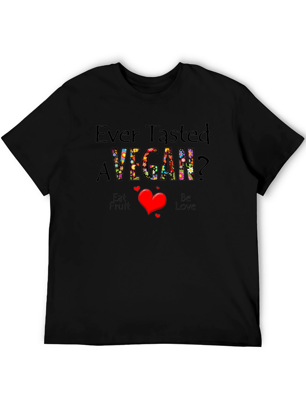 Ever Tasted A Vegan T-Shirt