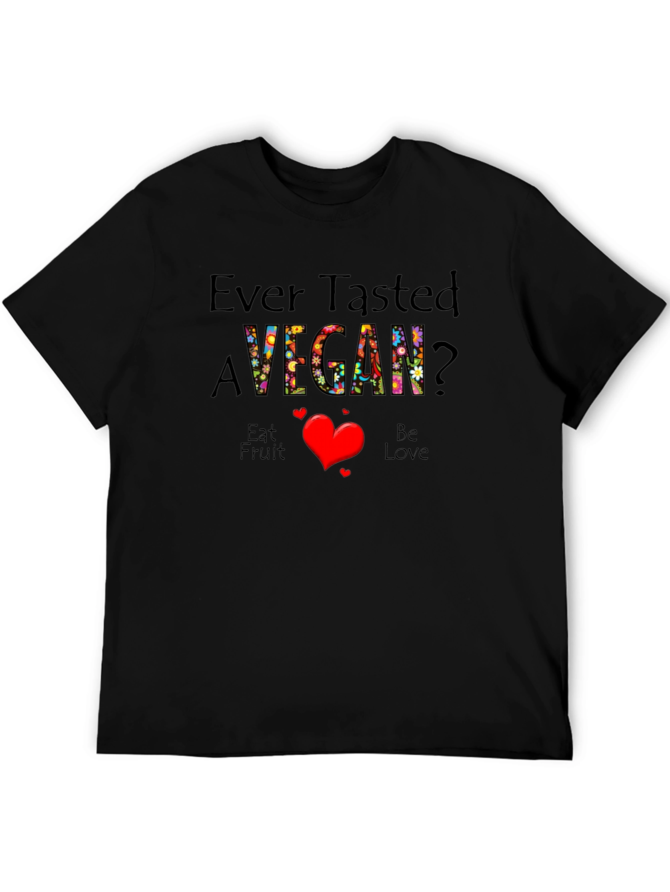 Ever Tasted A Vegan T-Shirt