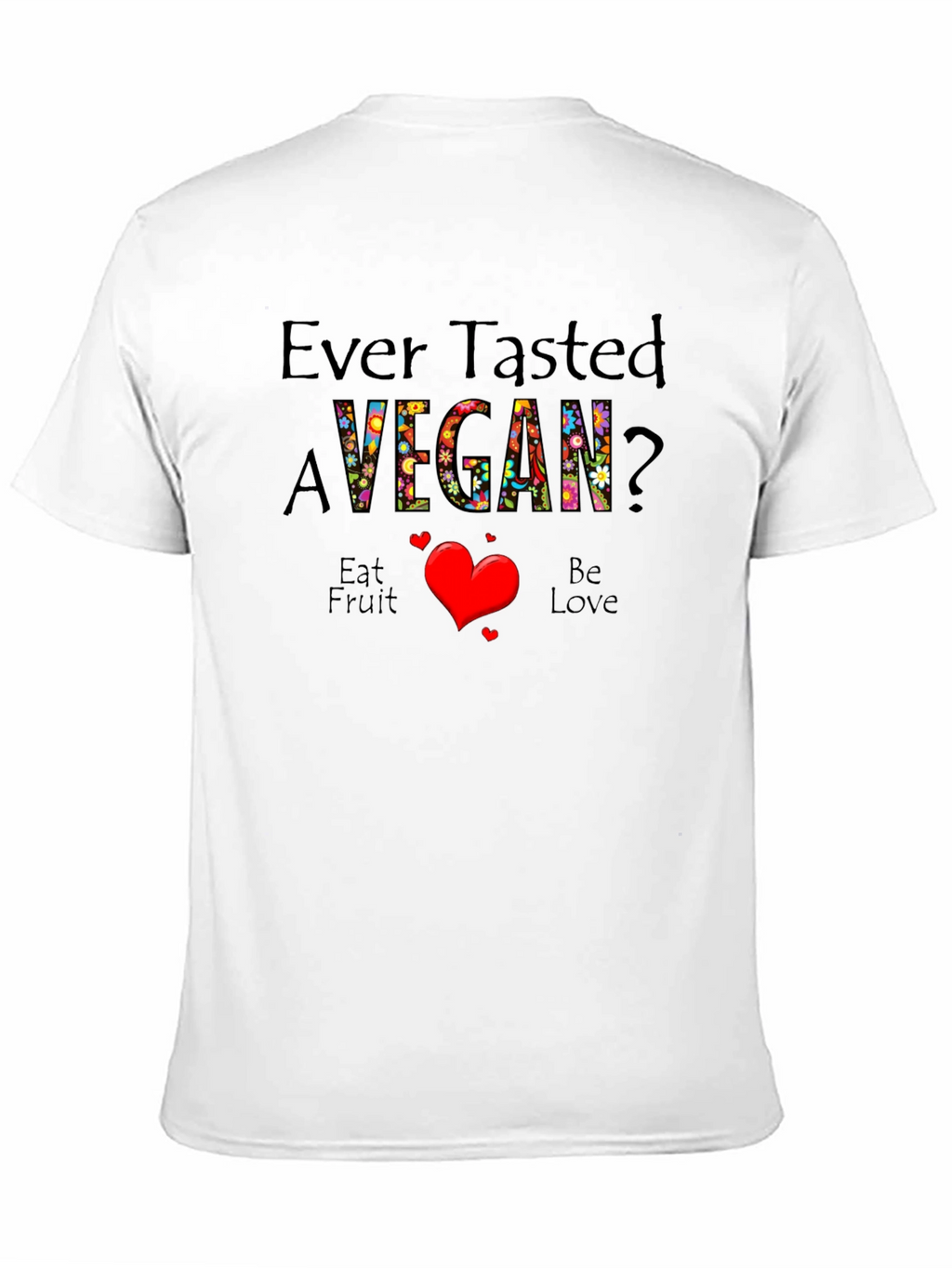 Ever Tasted A Vegan T-Shirt
