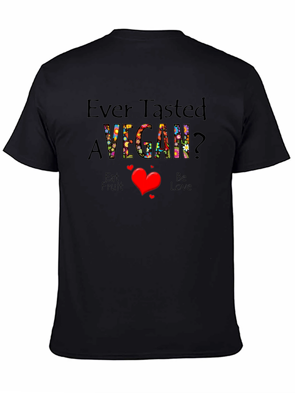 Ever Tasted A Vegan T-Shirt