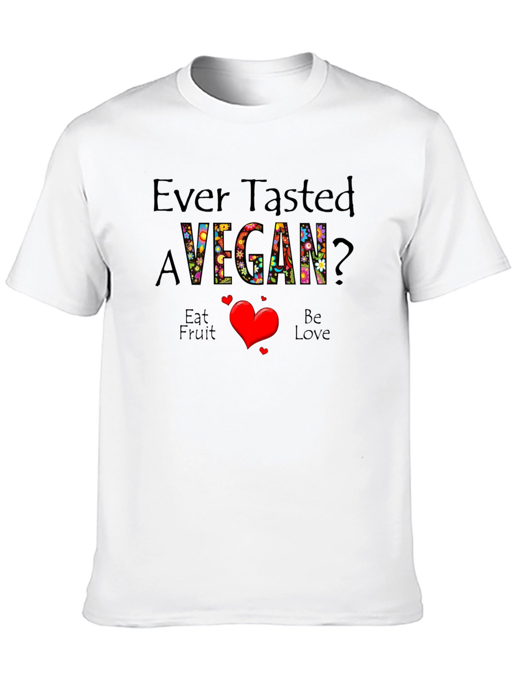 Ever Tasted A Vegan T-Shirt