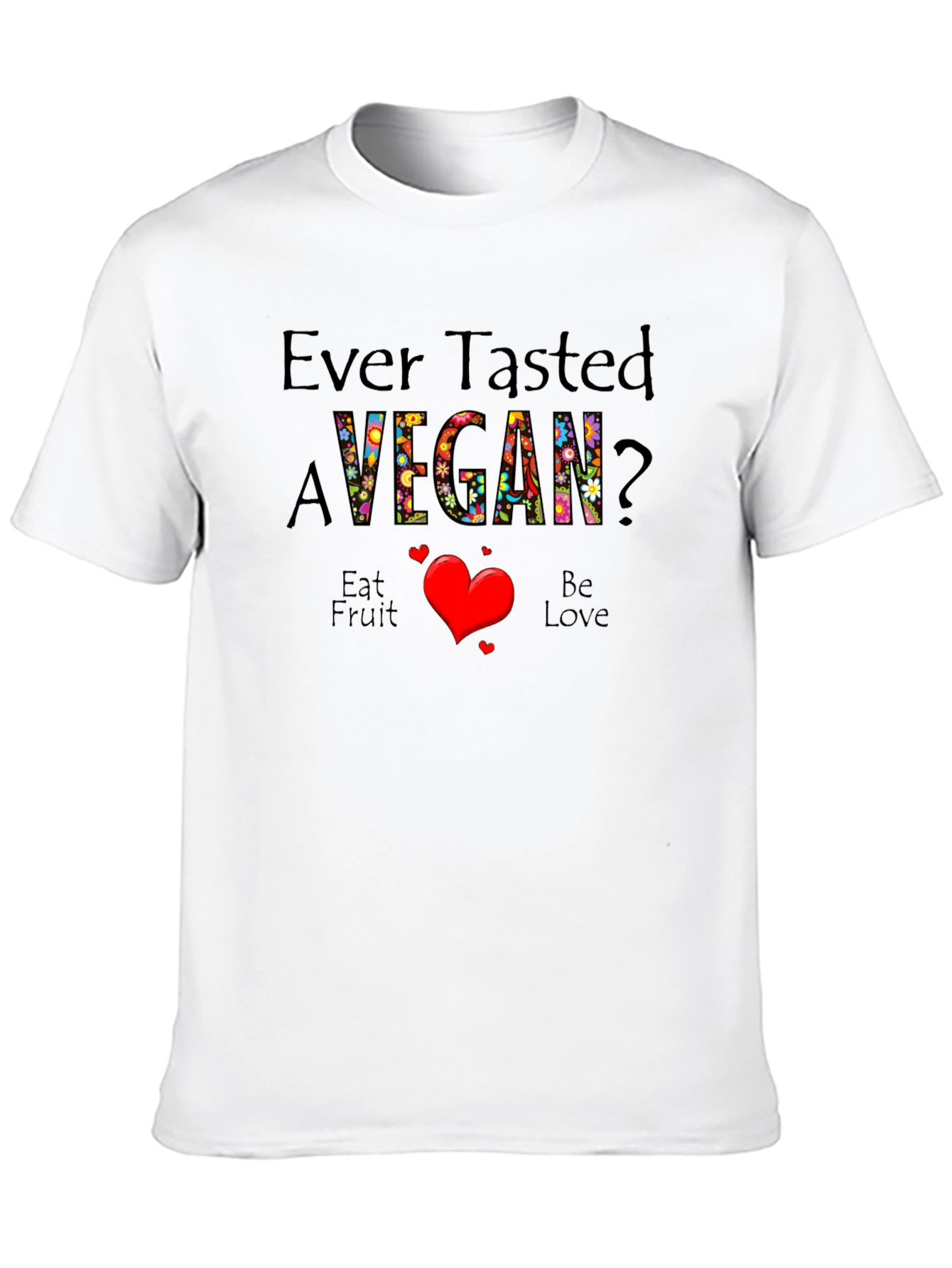 Ever Tasted A Vegan T-Shirt