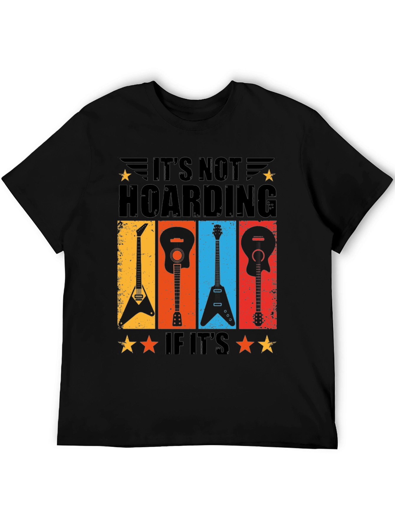 Its Not Hoarding If Its Guitars T-Shirt